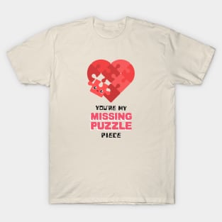 You are my missing puzzle piece T-Shirt